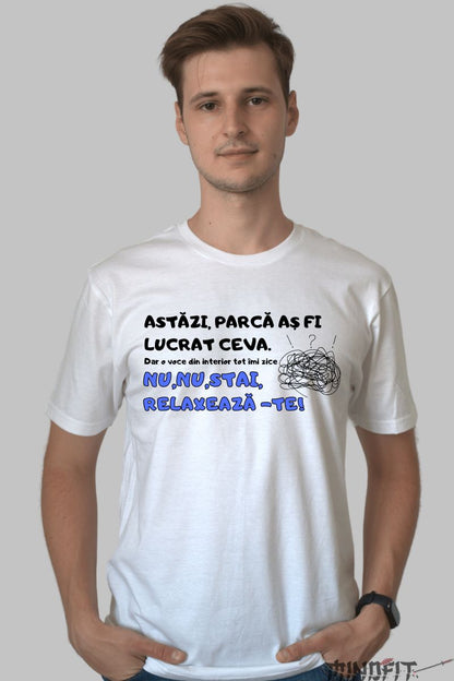 Tricou Amuzant "As Fi Lucrat Ceva"