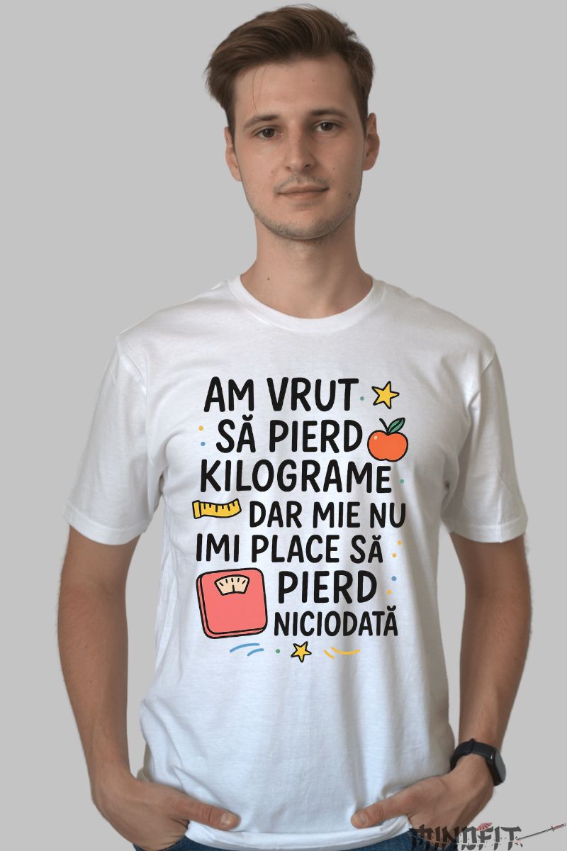 Tricou Amuzant Am Vrut Sa Pierd Kilograme barbat alb fata