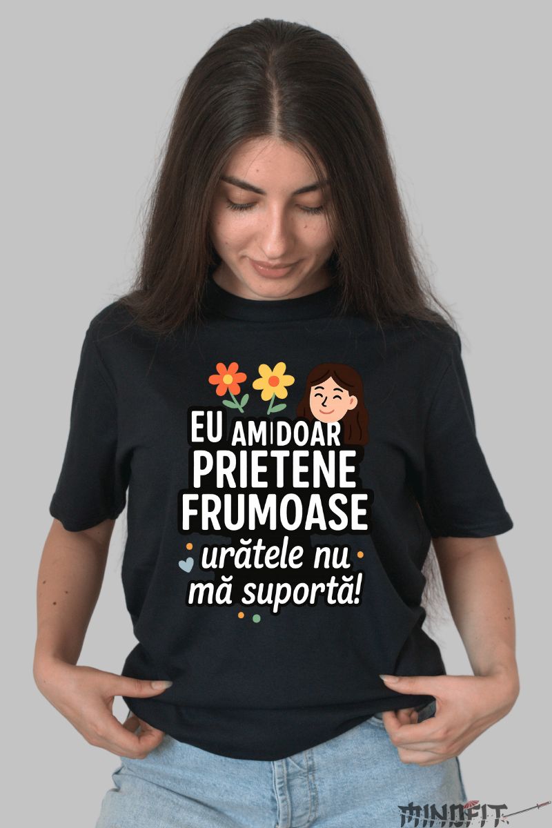 Tricou Amuzant Prietene Frumoase dama negru fata