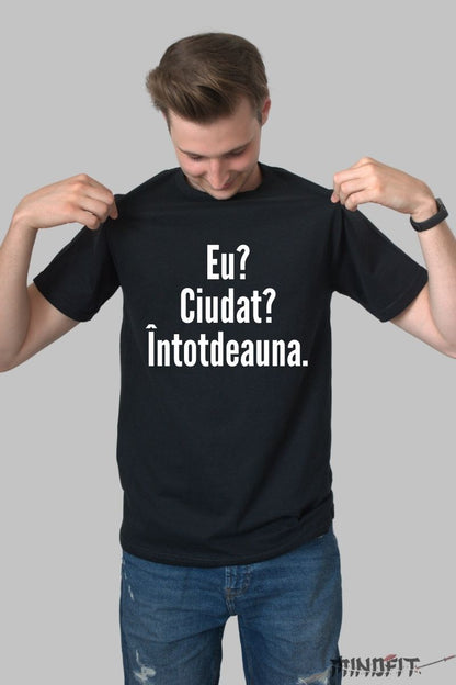 Tricou Amuzant "Eu Ciudat" barbat negru fata