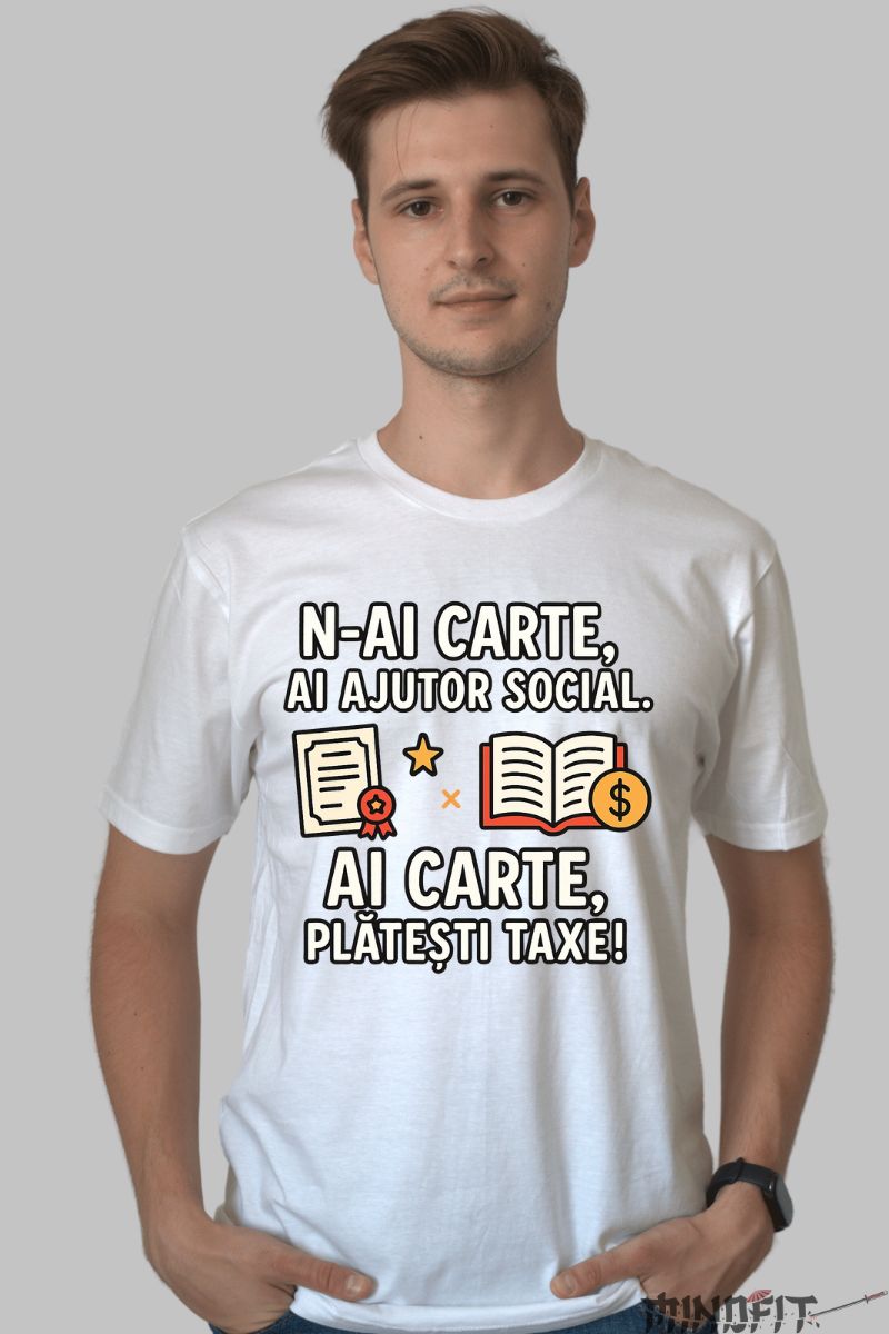 Tricou Amuzant cu Mesaj N-ai Carte barbat alb fata