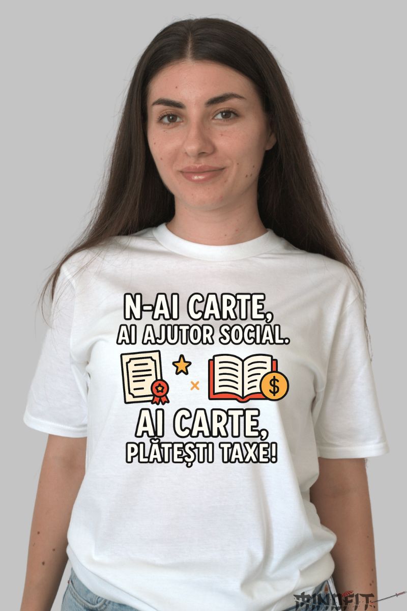 Tricou Amuzant cu Mesaj N-ai Carte dama alb fata