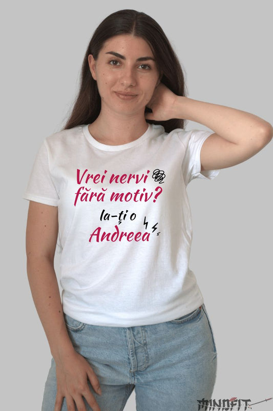 Tricou Personalizat Cu Nume - Vrei nervi fara motiv alb dama