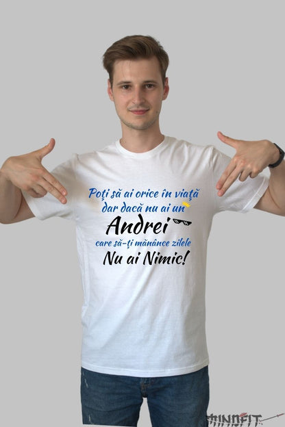 Tricou Personalizat cu Nume Poti Sa Ai Orice in Viata barbat alb