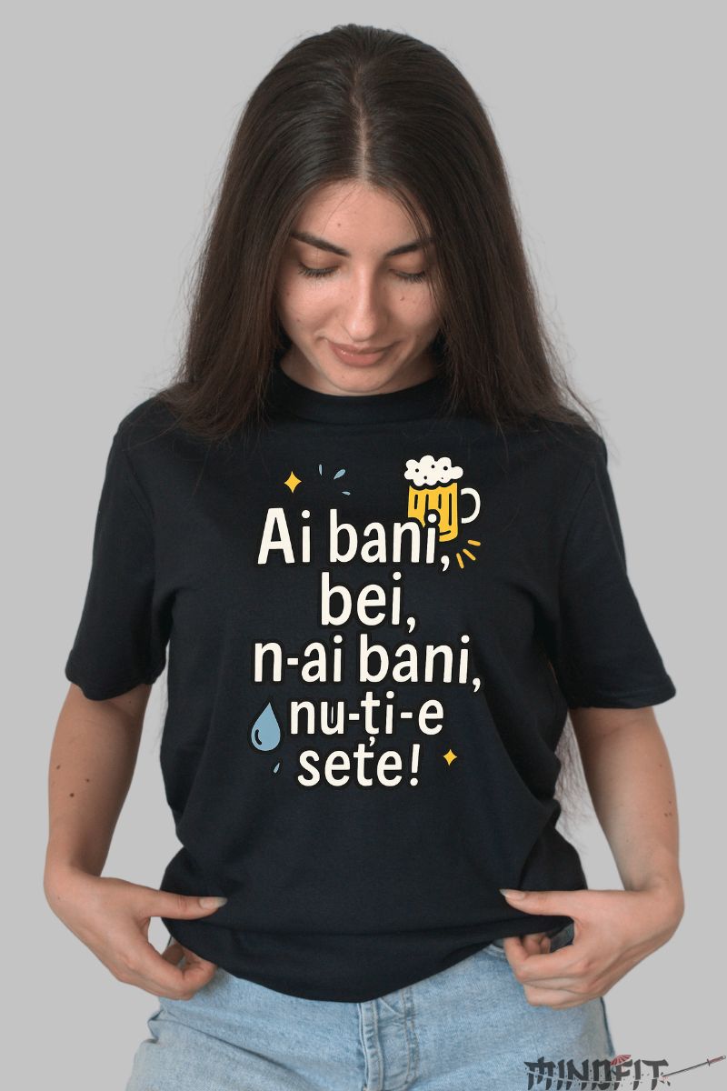 Tricou cu Mesaj Amuzant Ai bani dama negru fata