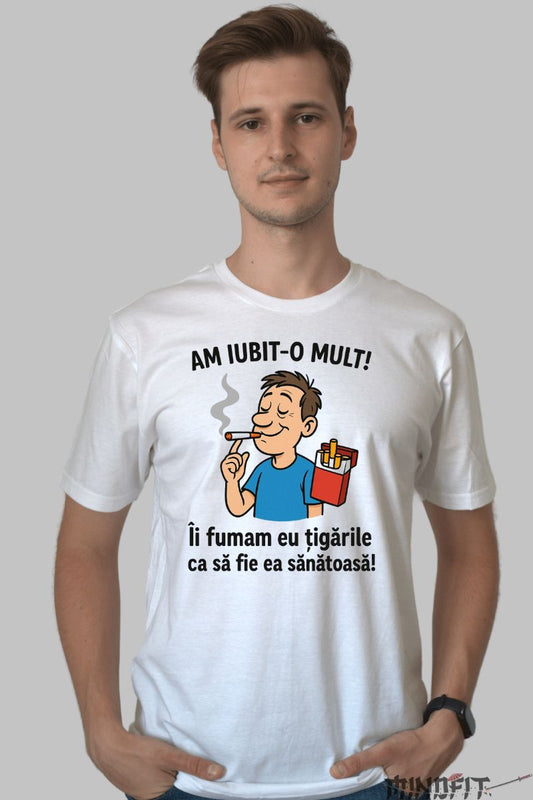 Tricou cu Mesaj Amuzant Am Iubit-o Mult barbat alb fata