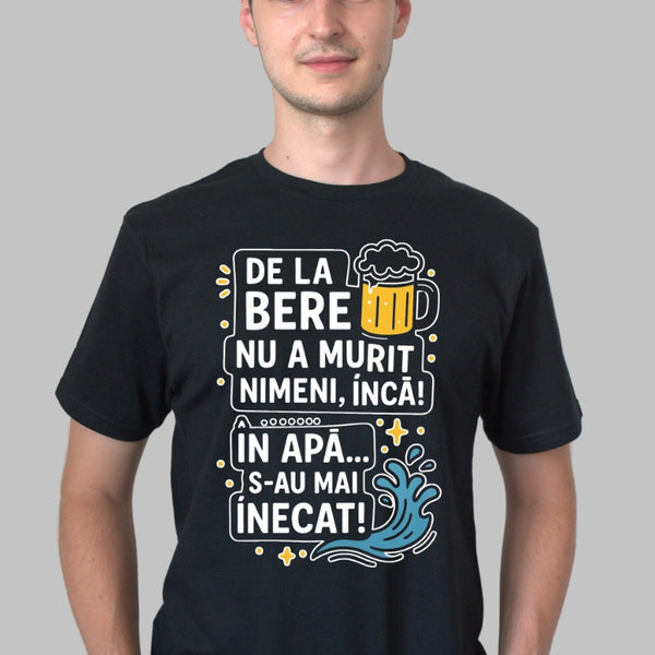 Tricou cu Mesaj Amuzant "De La Bere"