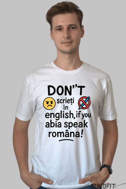 Tricou cu Mesaj Amuzant Don't Scrieti in English barbat alb fata