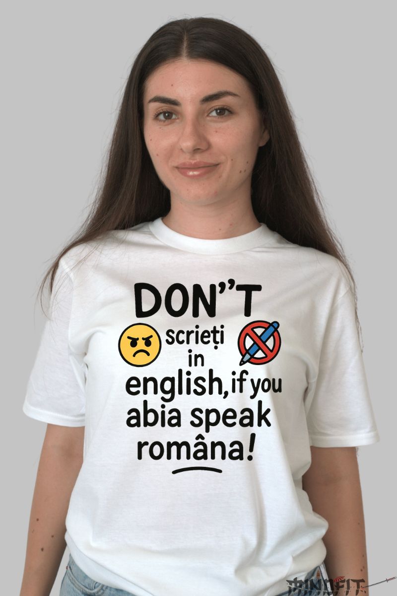 Tricou cu Mesaj Amuzant Don't Scrieti in English dama alb fata