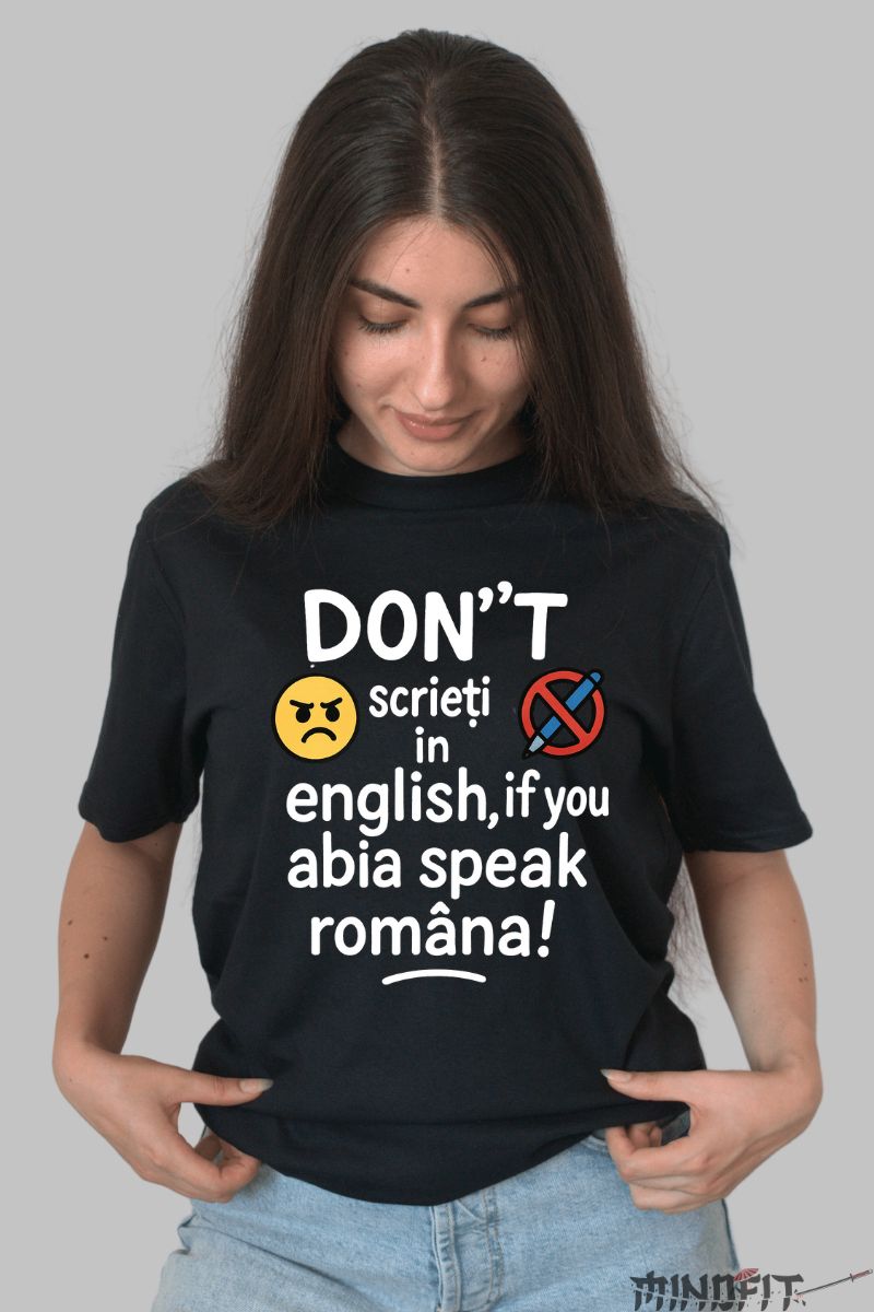 Tricou cu Mesaj Amuzant Don't Scrieti in English dama negru fata