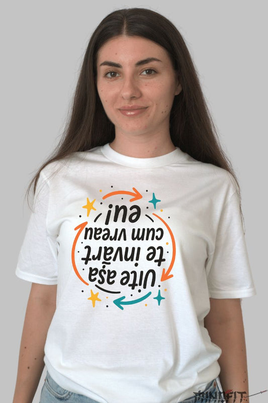 Tricou cu Mesaj Te Invart Cum Vreau Eu dama alb fata