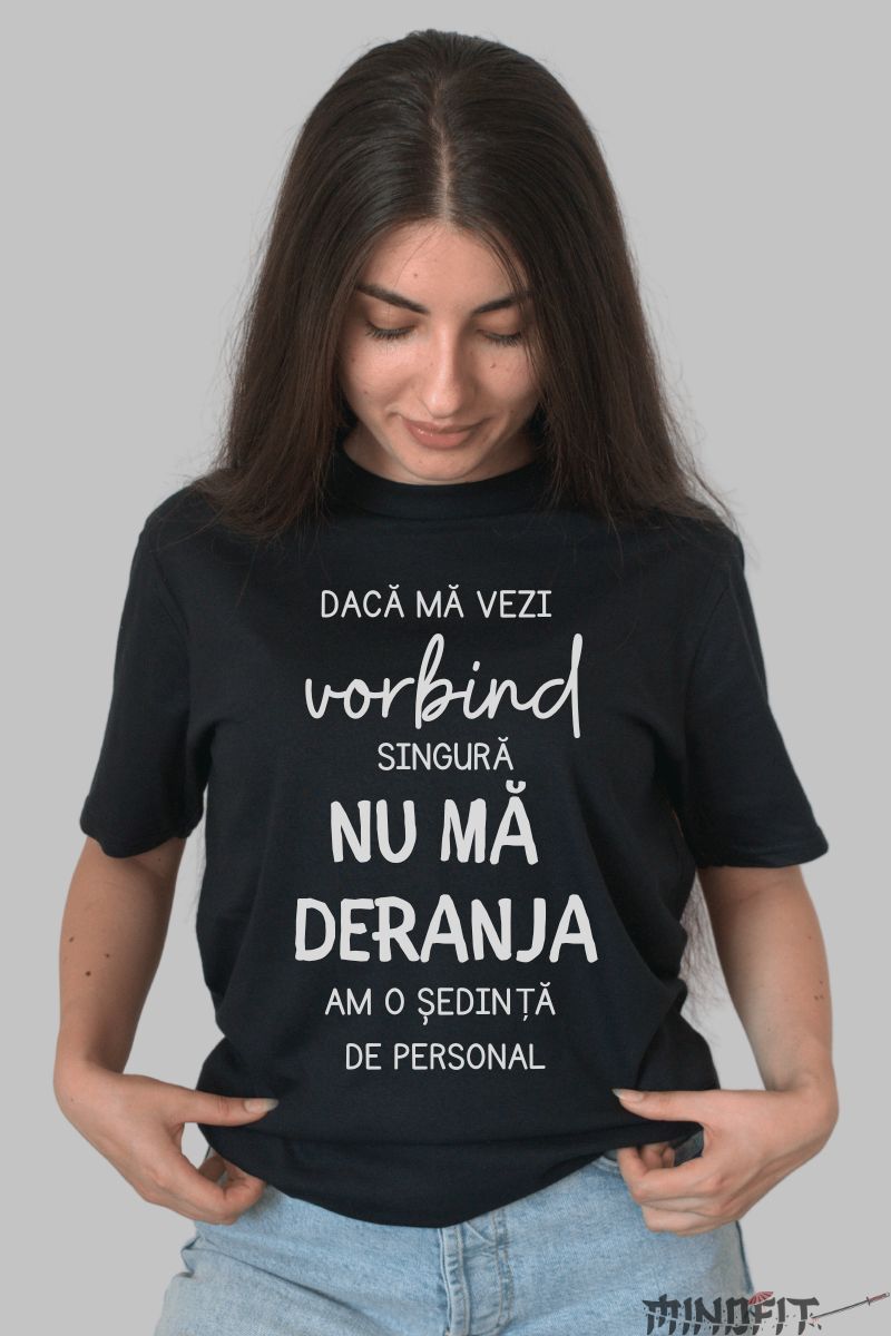 Tricou cu Mesaj "Nu Ma Deranja" dama negru fata