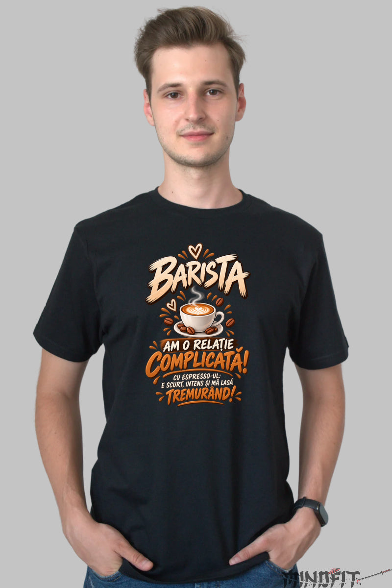 Tricou Amuzant - Barista Am O Relatie Complicata barbat negru