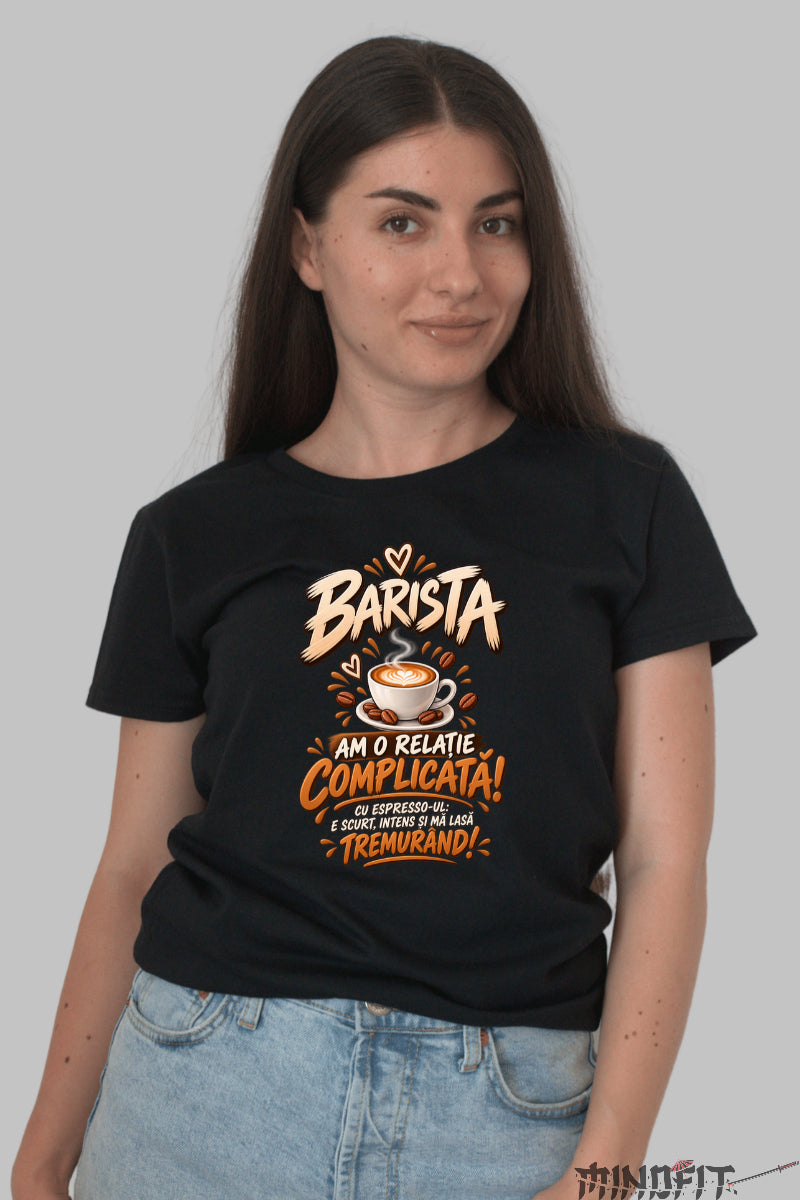 Tricou Amuzant - Barista Am O Relatie Complicata dama negru