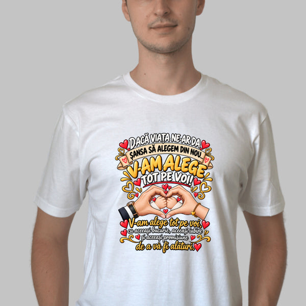 Tricou Amuzant - Daca Viata Ne-ar Da Sansa Sa Alegem Din Nou