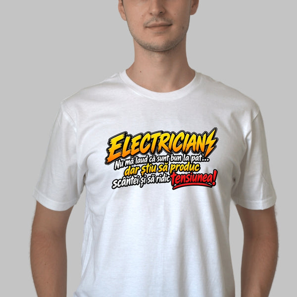 Tricou Amuzant - Electrician Bun la Pat