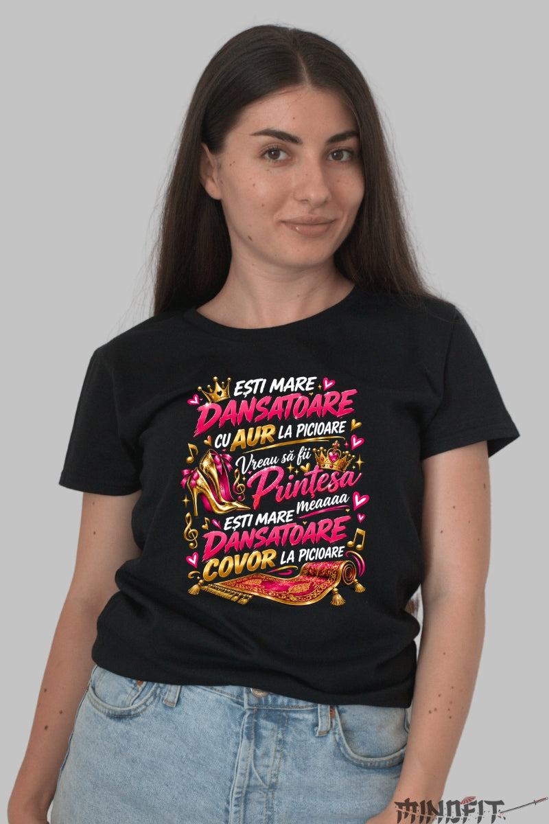 Tricou Amuzant - Esti Mare Dansatoare dama negru
