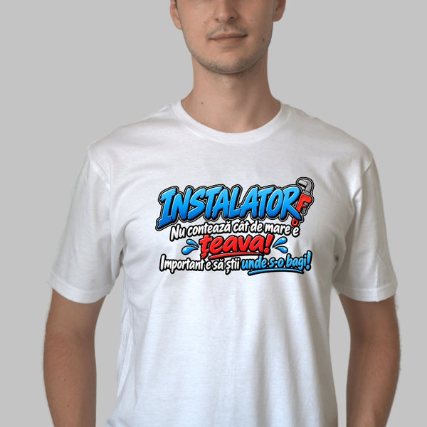 Tricou Amuzant - Instalator Teava Conteaza