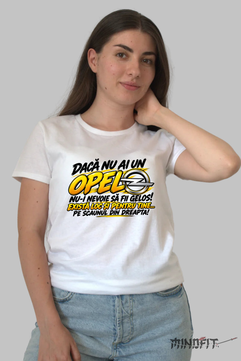 Tricou Amuzant - Opel Nu Fi Gelos dama alb