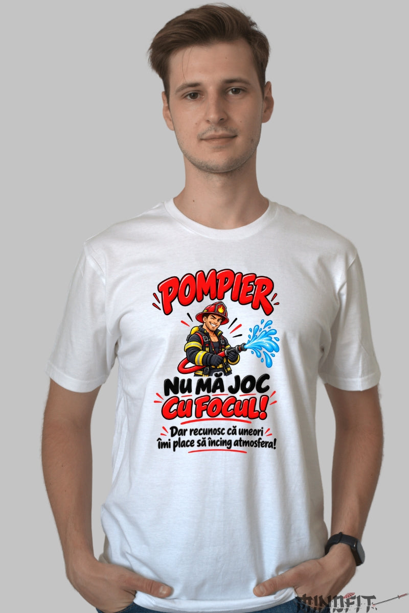 Tricou Amuzant - Pompier Nu Ma Joc Cu Focul barbat alb