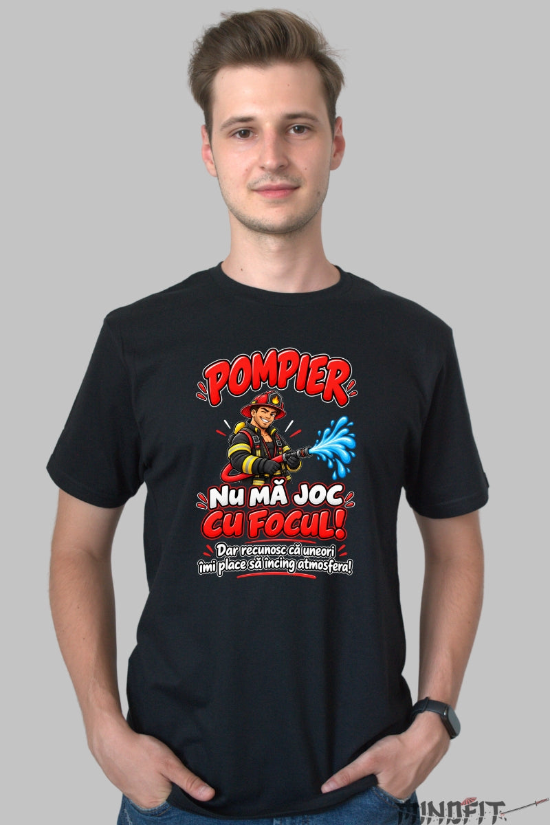Tricou Amuzant - Pompier Nu Ma Joc Cu Focul barbat negru