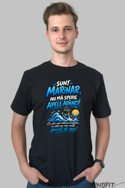 Tricou Amuzant - Sunt Marinar Nu Ma Sperie Apele Adanci barbat negru