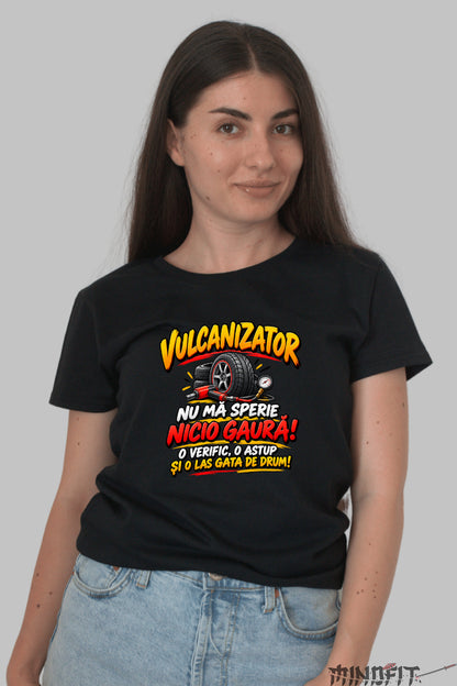 Tricou Amuzant - Vulcanizator Nu Ma Sperie Nicio Gaura dama negru