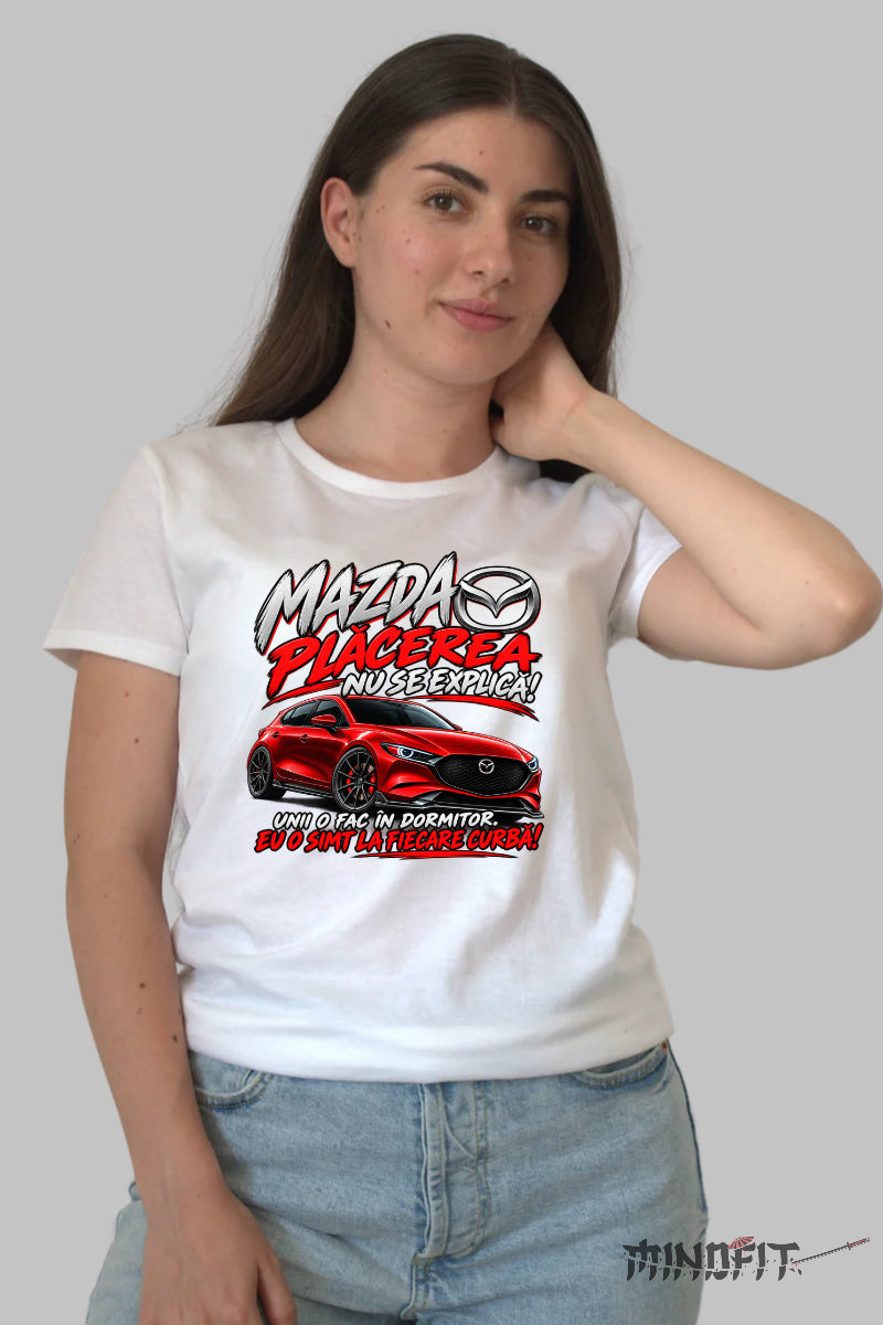 Tricou amuzant dama alb cu Mazda sport si text Placerea nu se explica unii o fac in dormitor