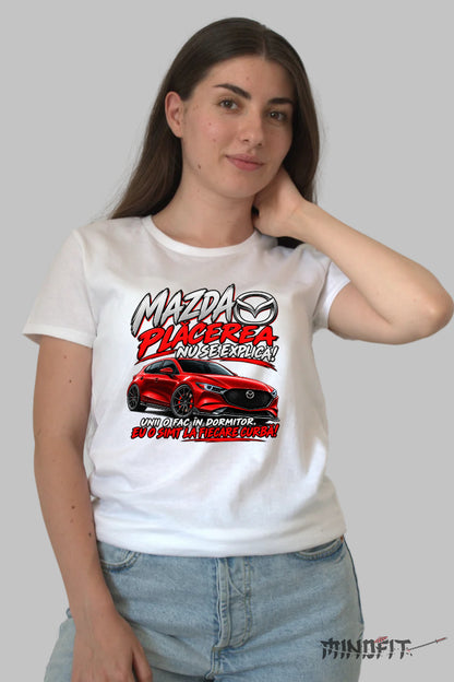 Tricou amuzant dama alb cu Mazda sport si text Placerea nu se explica unii o fac in dormitor