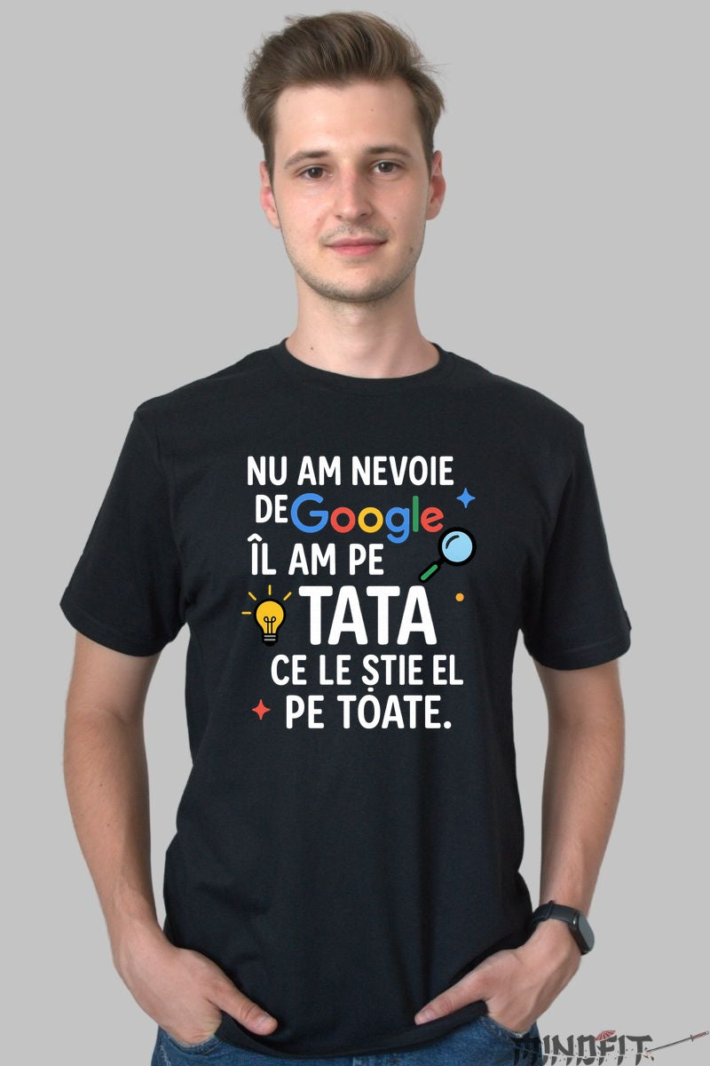 Tricou 8 Martie - Nu Am Nevoie de Google, O Am pe Mama Barbat Negru