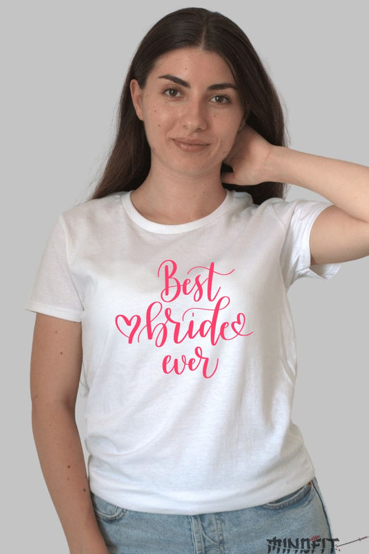 Tricou Best Bride Ever - Straluceste in Ziua Ta Speciala Dama Alb