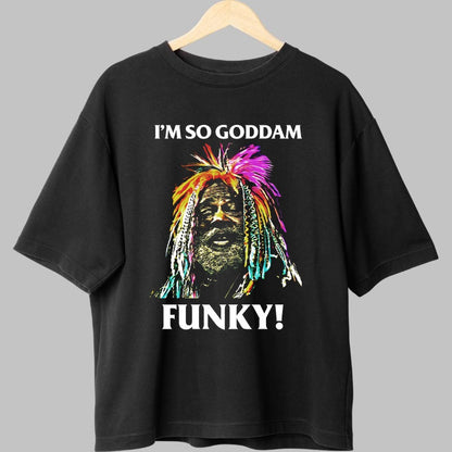 Tricou Funky Vibes - I-m So Goddam Funky fata