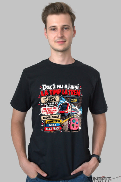 Tricou unisex Daca Nu Ajungi La Timp barbat negru