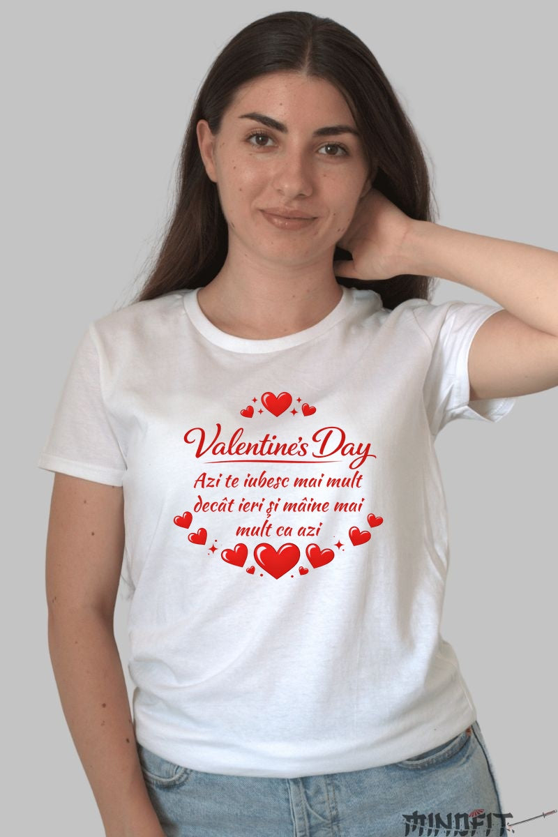 Tricou Valentine's Day - Mai Mult Ca Azi dama alb