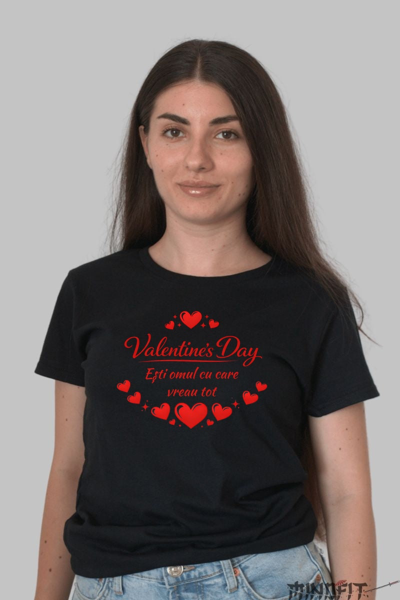 Tricou Valentine's Day - Vreau Tot Cu Tine dama negru
